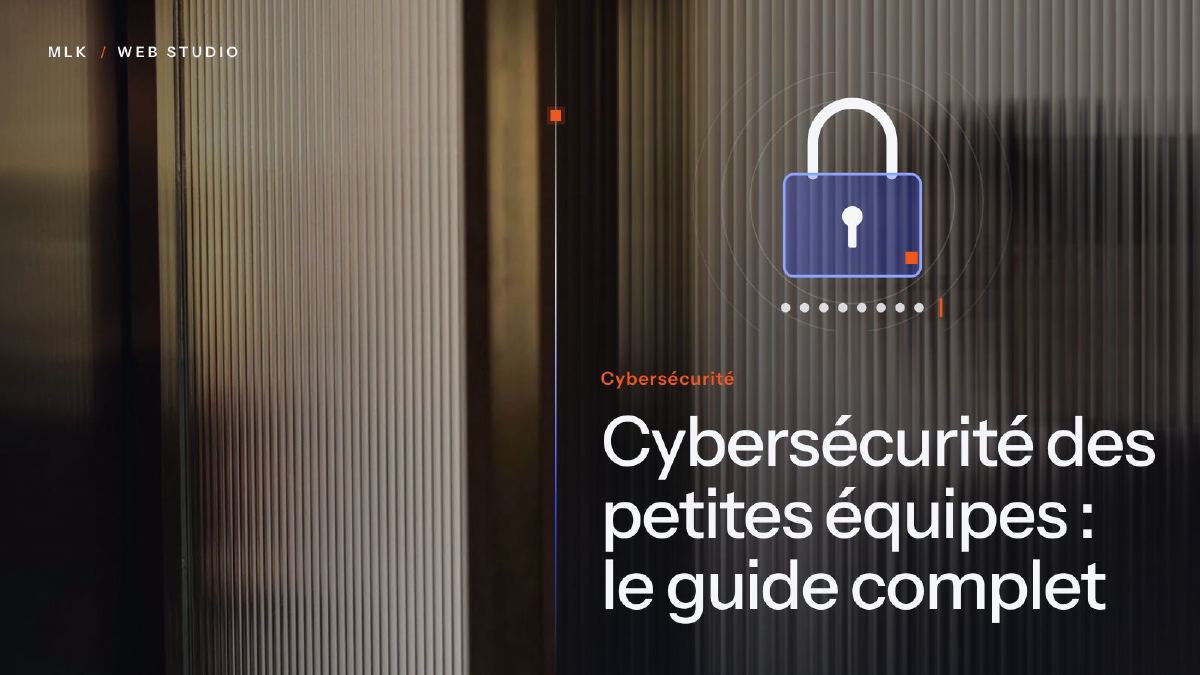 Le titre « Cybersécurité des petites équipes : le guide complet » en blanc sur un panneau de verre cannelé posé sur une photo, avec un cadenas