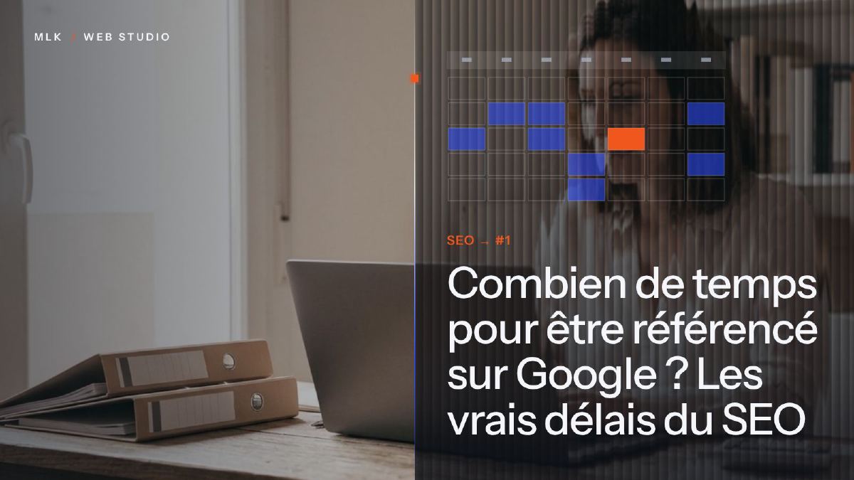 Calendrier et étiquette SEO vers la première place : le temps qu’il faut pour être référencé sur Google